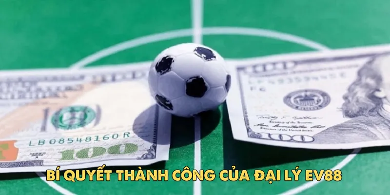 Những lợi ích của đại lý ev88 mang lại 