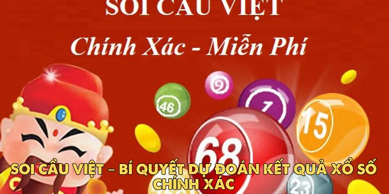 Soi Cầu Việt – Bí Quyết Dự Đoán Kết Quả Xổ Số Chính Xác 1 Soi Cầu Việt – Bí Quyết Dự Đoán Kết Quả Xổ Số Chính Xác